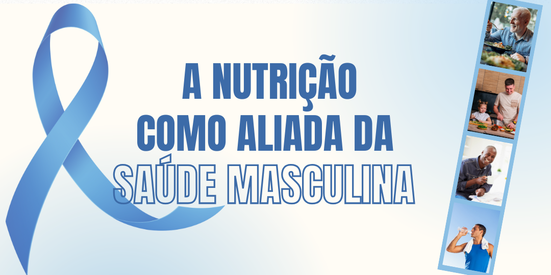 a-nutricao-como-aliada-da-saude-masculina-novembro-azul